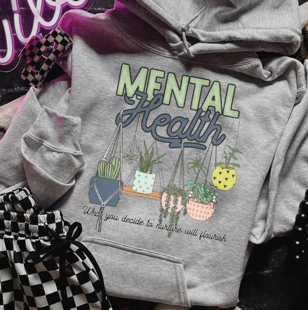 MENTAL HEALTH - WHAT YOU DECIDE TO NURTURE WILL NOURISH